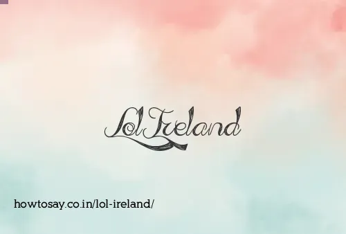 Lol Ireland