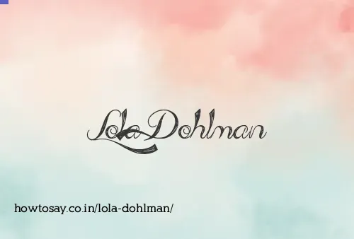 Lola Dohlman