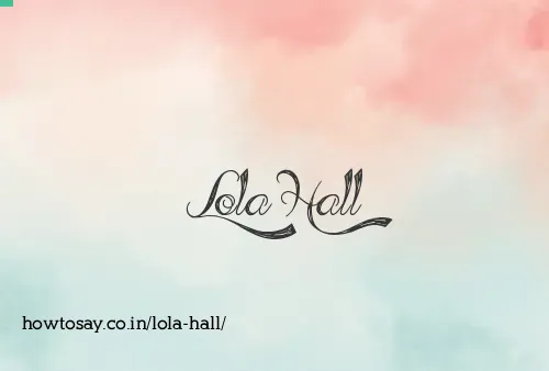 Lola Hall