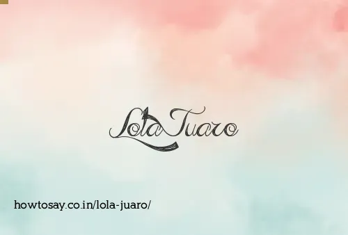 Lola Juaro