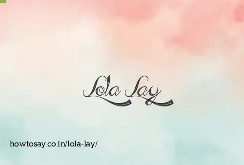 Lola Lay