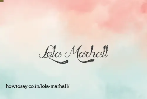 Lola Marhall