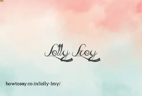 Lolly Lroy