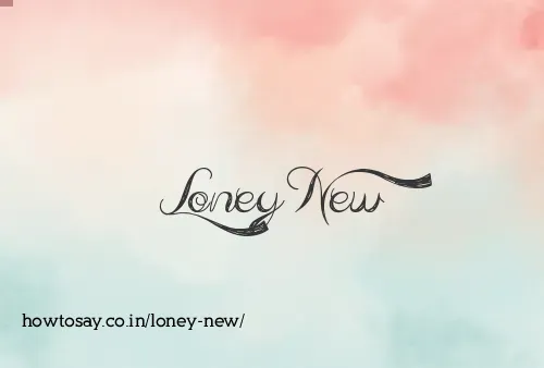 Loney New