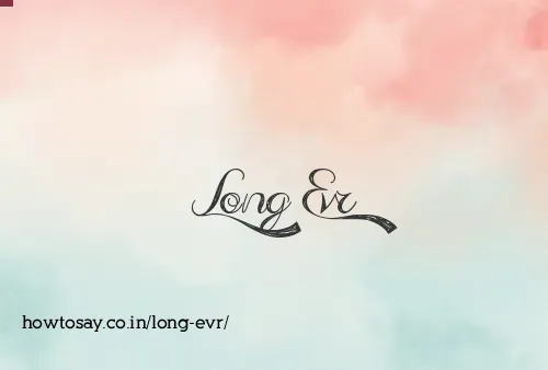 Long Evr