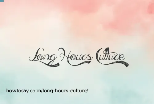 Long Hours Culture