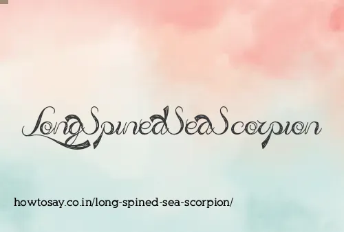 Long Spined Sea Scorpion