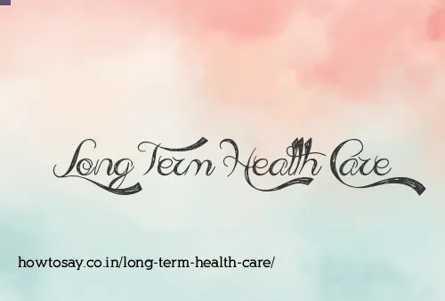 Long Term Health Care