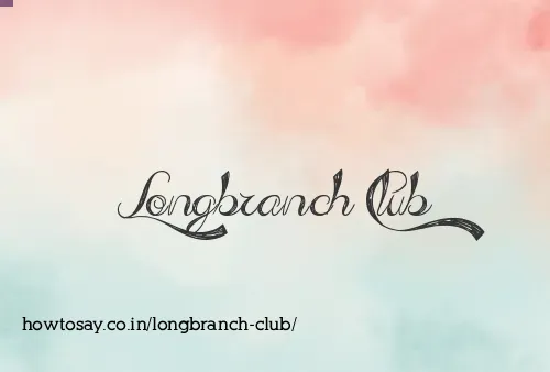 Longbranch Club