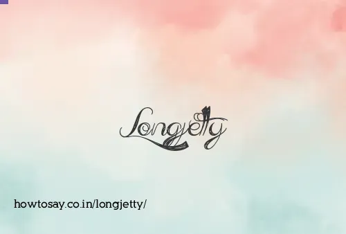 Longjetty
