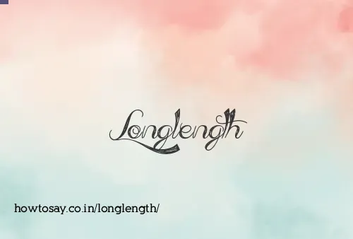 Longlength
