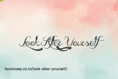 Look After Yourself