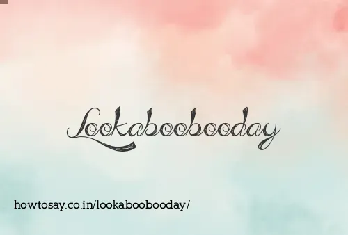 Lookaboobooday