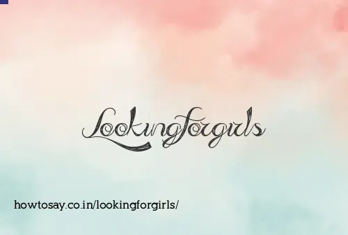 Lookingforgirls