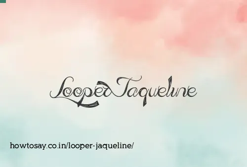 Looper Jaqueline