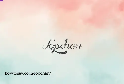 Lopchan