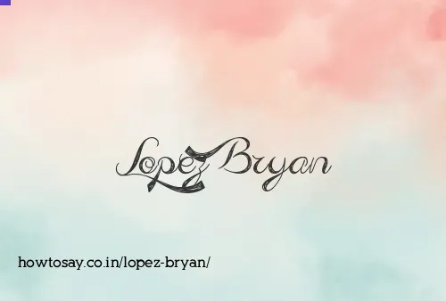 Lopez Bryan
