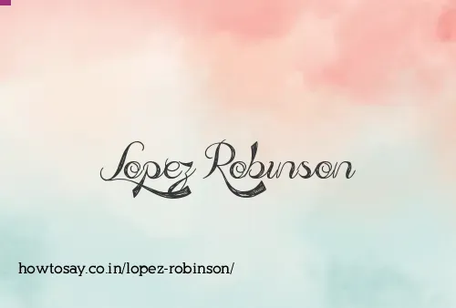 Lopez Robinson