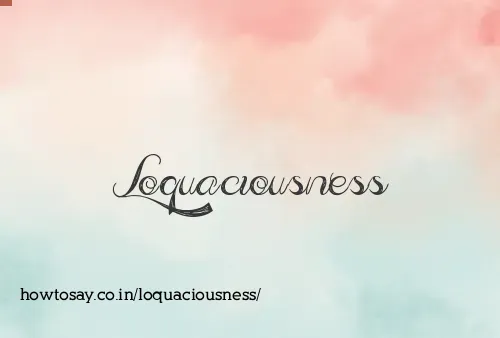 Loquaciousness