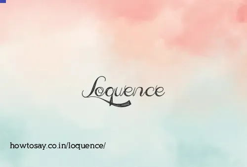 Loquence
