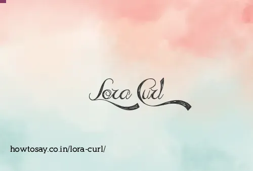 Lora Curl