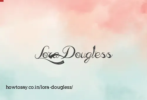 Lora Dougless