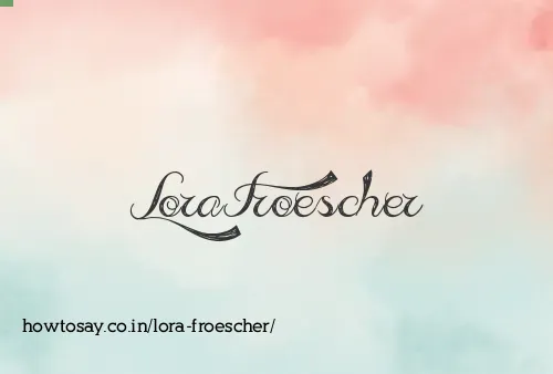Lora Froescher