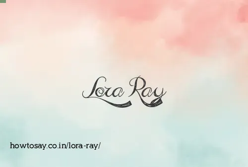 Lora Ray