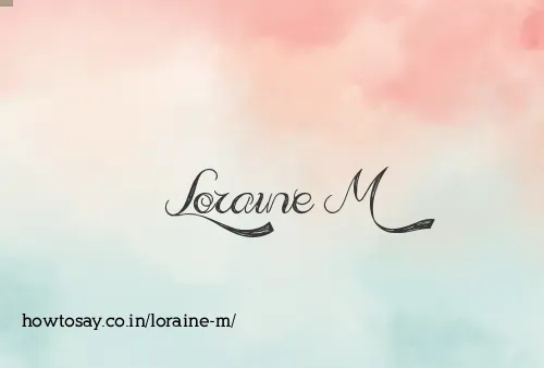 Loraine M