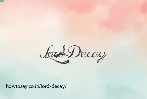 Lord Decay