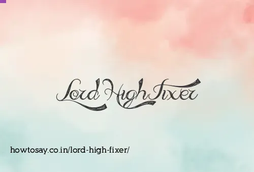 Lord High Fixer