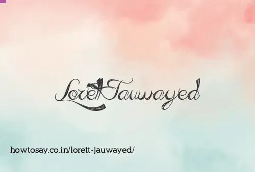 Lorett Jauwayed