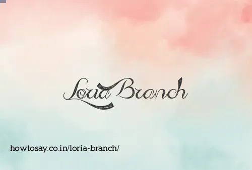 Loria Branch