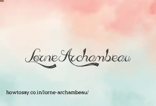 Lorne Archambeau