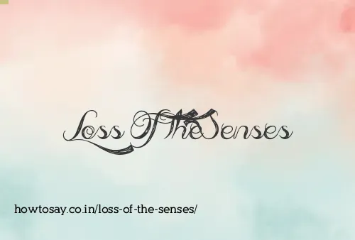 Loss Of The Senses