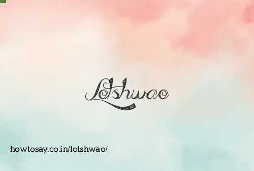 Lotshwao