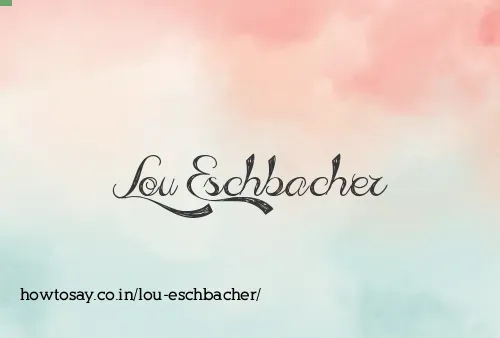 Lou Eschbacher
