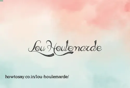 Lou Houlemarde