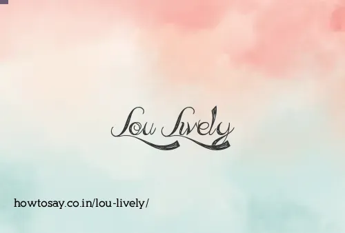 Lou Lively