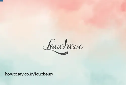 Loucheur