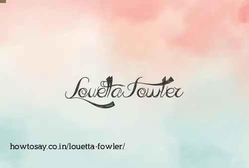 Louetta Fowler