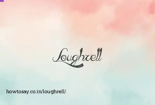 Loughrell