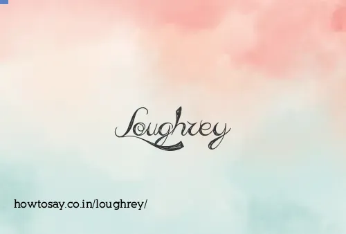 Loughrey