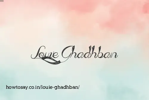 Louie Ghadhban