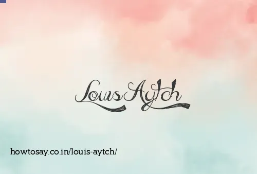 Louis Aytch