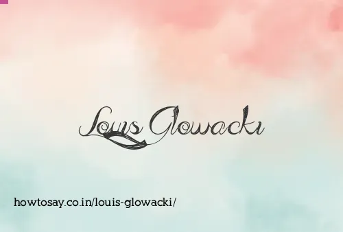 Louis Glowacki