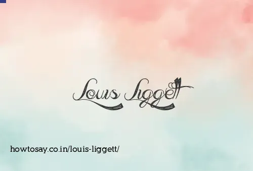 Louis Liggett