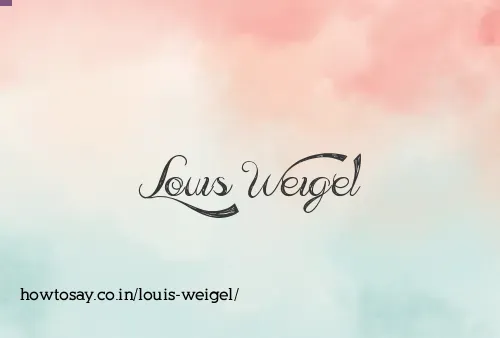 Louis Weigel
