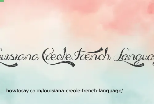 Louisiana Creole French Language