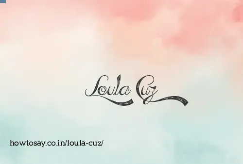 Loula Cuz